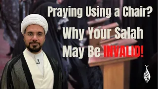 Praying Using a Chair? Why Your Salah Might be Invalid!