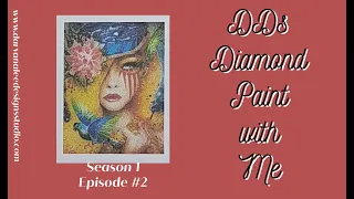 DDs  Wip'n'Chat  Diamond Paint with Me Episode #2 | 5D Diamond Painting #WithMe
