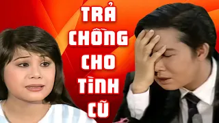 Trả Chồng Cho Tình Cũ  - Cải lương Vũ Linh, Tài Linh Rất Hay