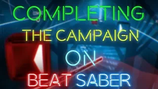 Completing the Campaign On Beat Saber