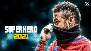 Neymar Jr ► Superhero - Unknown Brain ● Skills & Goal 2020/21 | HD