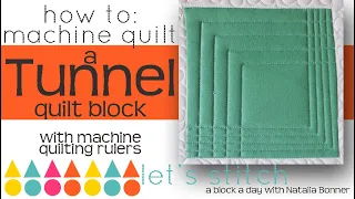 How To: Machine Quilt a Tunnel Quilt Block-With Natalia Bonner-Let's Stitch a Block a Day-Day 215