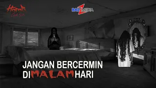 JANGAN BERCERMIN DI MALAM HARI | HOROR GAK SIH Episode 2