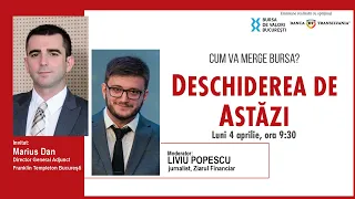 DESCHIDEREA DE ASTĂZI. Cum va merge bursa - 04.04.2022