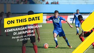 KEMENANGAN PERDANA DI JAYAPURA! | #OnThisDate - Persipura vs PERSIB, 21 Juli 2016