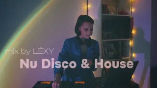 Nu Disco & House | mix by LEXY