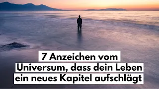 Spirituelles Erwachen: 7 Anzeichen vom Universum, dass dein Leben ein neues Kapitel aufschlägt