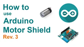 How to Use the Arduino Motor Shield Rev 3 To Control Two Motors