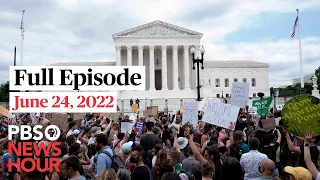 PBS NewsHour live episode, June 24, 2022