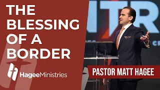 Pastor Matt Hagee - "The Blessing of a Border"