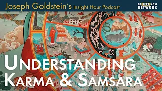 Understanding Karma & Samsara with Joseph Goldstein – Insight Hour Podcast Ep. 173