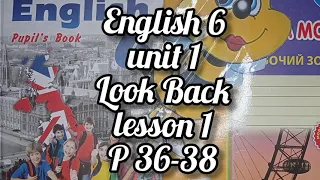 Карпюк 6 клас англійська мова відеоурок Тема 1 Look Back сторінка 36-38 + робочий зошит