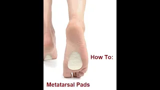 How To: Metatarsal Pads