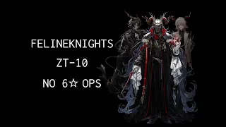 "Witch King" More Like "Weakling" | ZT-10 No 6☆ Felineknights | [Arknights]