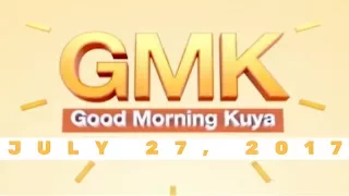 Good Morning Kuya (July 27, 2017)