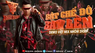 Demo Nonstop  Bật Chế Độ Bay Lên | Bảo Teng Mix