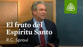 El fruto del Espíritu Santo: Fundamentos con R.C. Sproul