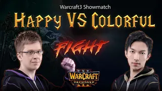 Showmatch Happy vs Colorful [Warcraft 3 Reforged]