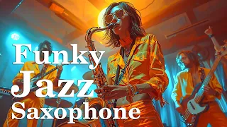 Boost Your Mood With Smooth Funky Jazz Saxophone 🎶 Uplifting Instrumental Music For A Relaxing Day