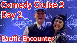 P&O Comedy Cruise 3 - Day 2 on Board the Pacific Encounter 3 Night Comedy Cruise