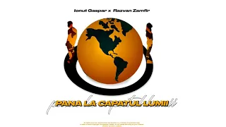 Ionut Gaspar Feat. Razvan Zamfir -  PANA LA CAPATUL LUMII