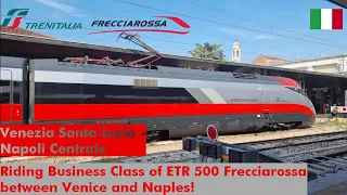 BUSINESS class review of ETR 500 FRECCIAROSSA between Venice and Naples | Italian flagship train