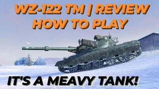 WZ-122 TM | Review | Guide | How to play | WOTB | WOTBLITZ | World of tanks blitz