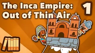The Inca Empire - Out of Thin Air - Extra History - Part 1