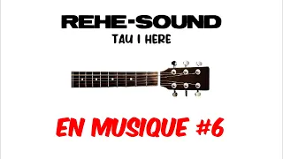 EnMusique#6 | REHE-SOUND - TAU I HERE | Tablature guitare | Lyrics | Traductions (fra, eng).