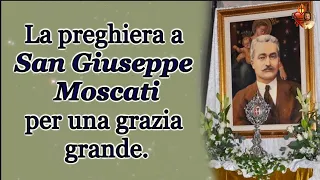 La preghiera a San Giuseppe Moscati per una grazia grande.
