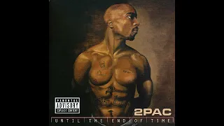 2Pac - Until The End Of Time ft. R.L. Huggar