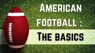 American Football:  The Basics