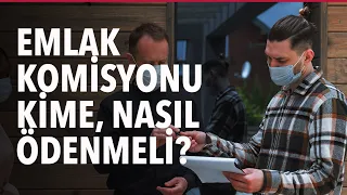 EMLAK ARACILIĞI KOMİSYONU KİME NASIL ÖDENMELİ? KİMLER ÖDEMELİ? #S03E33