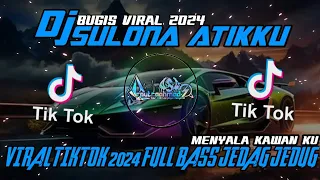DJ SULONA ATIKKU VIRAL TIKTOK 2024 FULL BASS 2024 JEGAD JEDUG