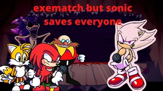 Exematch but sonic saves everyone