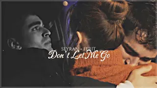 seyran + ferit || don’t let me go [+2x51]