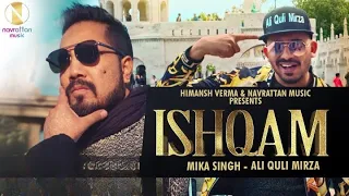 Ishqam | full Audio | Mika Singh Ft. Ali Quli Mirza | Navrattan Music | Himansh Verma | 2020