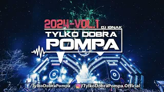 🎵 Tylko Dobra Pompa 2024 VOL.1🔥 DJ IGNAK 🎵 #Party #Mix #Domówka #Vixa