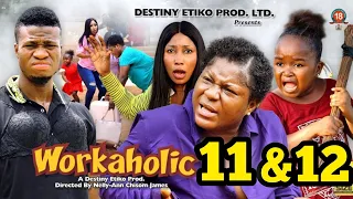 WORKAHOLIC 11&12(New Movie 2023) DESTINY ETIKO, EBUBE OBIO, ZICSALOMA 2023 Latest  Nollywood Movies