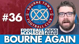 BOURNE TOWN FM20 | Part 36 | SEASON FINALE | Football Manager 2020