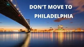 Top 12 Reasons Not to Live in Philadelphia, Pennsylvania