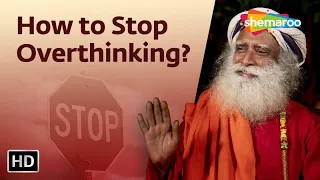 How to Stop Overthinking | Sadhguru Answers | Shemaroo Spiritual Life