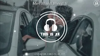 Feel The Music - Meri Bheegi Bheegi Si (8D Audio) | Sad Song 2020 | 3D Surround | This Is AK |