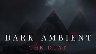 Dark Atmospheric Ambient Music - The Duat