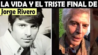 La Vida y El Triste Final de Jorge Rivero