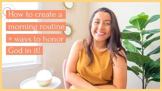 How to create a morning routine + ways to honor God in it! ☀️