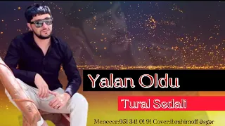 Tural Sedali - Yalan Oldu 2022 Tezlikə