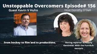 Unstoppable Overcomers Ep# 156 Kevin H Huhn