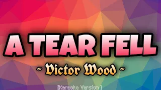 Victor Wood - A TEAR FELL [Karaoke Version]