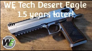 WE Tech Desert Eagle about 1.5 Years Later!